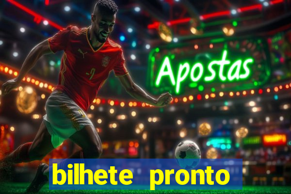 bilhete pronto futebol hoje